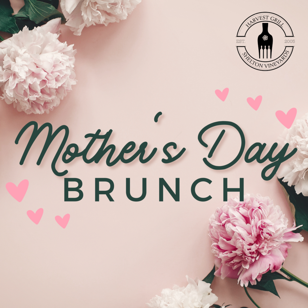 Shelton Vineyards Mother's Day Brunch